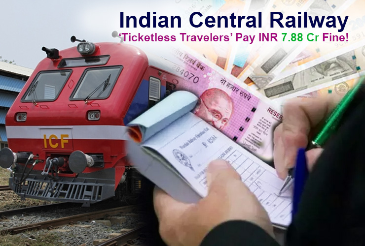 Indian Central Railway: ‘Ticketless Travelers’ Pay INR 7.88 Cr Fine!