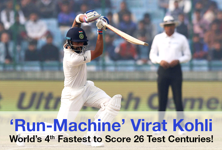 ‘Run-Machine’ Virat Kohli- World’s 4th Fastest to Score 26 Test Centuries!